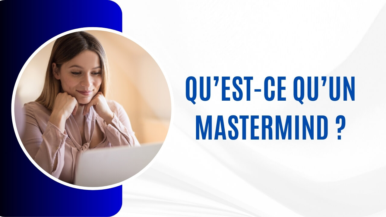 Qu’est-ce qu’un Mastermind ?