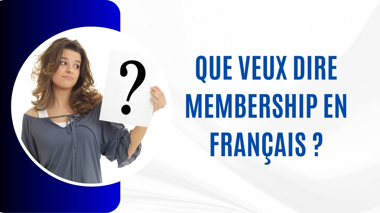 Membership en français